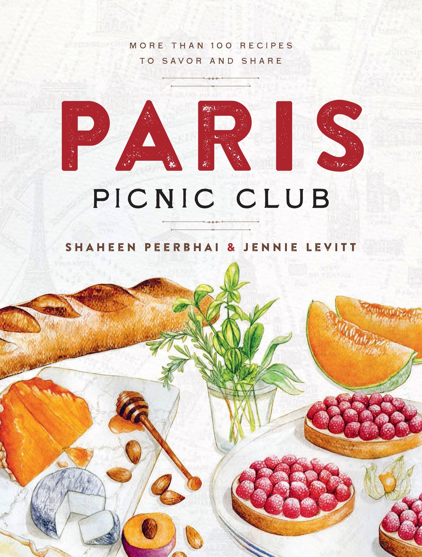 Paris Picnic Club: More Than 100 Recipes to Savor and Share